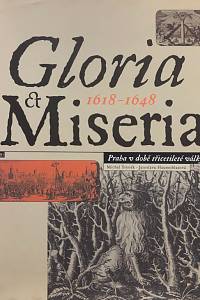 17361. Šroněk, Michal / Hausenblasová, Jaroslava – Gloria & Miseria (1618-1648) : Praha v době třicetileté války