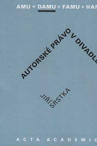 139686. Srstka, Jiří – Autorské právo v divadle