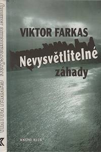 44585. Farkas, Viktor – Nevysvětlitelné záhady