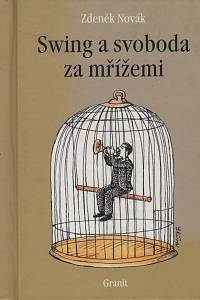 139763. Novák, Zdeněk – Swing a svoboda za mřížemi