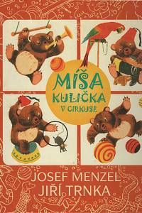 139994. Menzel, Josef – Míša Kulička v cirkuse, Veselá dobrodružství medvídka Míši