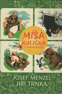 139995. Menzel, Josef – Míša Kulička v rodném lese, Veselá dobrodružství medvídka Míši