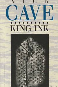 76820. Cave, Nick – King Ink