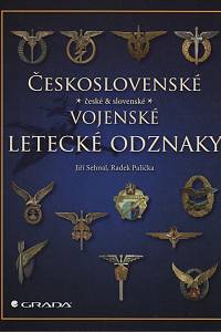 140018. Sehnal, Jiří / Palička, Radek – Československé vojenské letecké odznaky