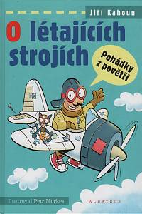 140021. Kahoun, Jiří – O létajících strojích