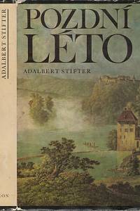 21390. Stifter, Adalbert – Pozdní léto / Adalbert Stifter ; přeložila Jitka Fučíková