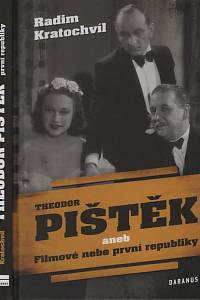 140067. Kratochvíl, Radim – Theodor Pištěk aneb Filmové nebe první republiky