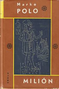 9130. Polo, Marco / Ramusio, Giovanni Battista – Milión, O záležitostech Tatarů a východních Indií...