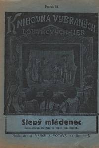 140118. Tyl, Josef Kajetán / Bartoš, Jaroslav – Slepý mládenec, Romantická činohra ve třech odděleních