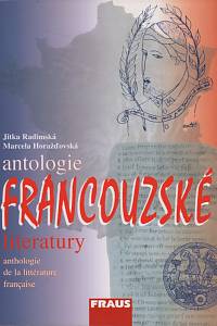140129. Radimská, Jitka / Horažďovská, Marcela (eds.) – Antologie francouzské literatury = Anthologie de la littérature française