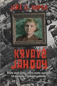 67652. Kupka, Jiří Svetozar – Krvavé jahody : krutý osud Češky, která zažila osmnáct let ponížení v ruských gulazích