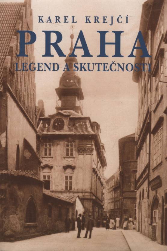 Krejčí, Karel – Praha legend a skutečností
