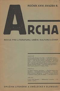 140571. Archa, Revue pro literaturu, umění, kulturu a život, Ročník XXVI., svazek 6 (1938)