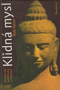 140574. Nairn, Rob – Klidná mysl, Uvedení do buddhismu a meditace