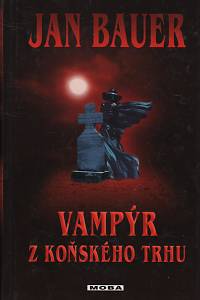 140578. Bauer, Jan – Vampýr z Koňského trhu