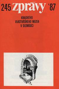 140613. Zprávy Krajského vlastivědného muzea v Olomouci, Číslo 245 (1987)