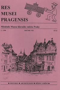 140623. Res Musei Pragensis, Měsíčník Muzea hlavního města Prahy, Ročník VIII., číslo 1-12 (1998)
