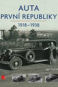 140631. Tuček, Jan – Auta první republiky (1918-1938)