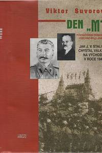 56902. Suvorov, Viktor Andrejevič – Den M, Jak J.V. Stalin chystal válku na východě v roce 1941