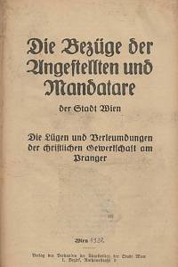 62505. Die Bezüge der Angestellten und Mandatare der Stadt Wien,  Die Lügen und Verleumdungen der christlichen Gewerkschaft am Pranger