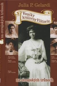 140343. Gelardi, Julia P. – Vnučky královny Viktorie na evropských trůnech