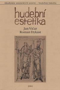 164783. Vičar, Jan / Dykast, Roman – Hudební estetika