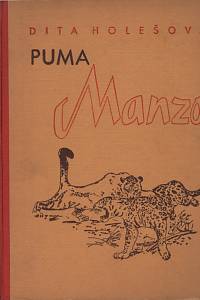 140851. Holesch, Dita [= Holešová, Dita] – Puma Manzo : román amerického lva