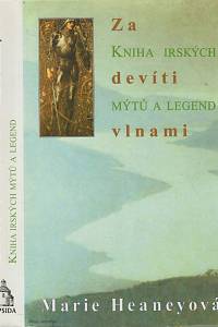 75207. Heaneyová, Marie – Za devíti vlnami, Kniha irských mýtů a legend
