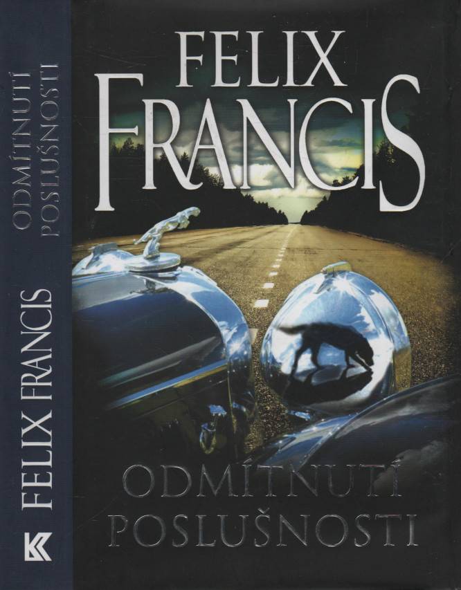 Francis, Felix – Odmítnutí poslušnosti