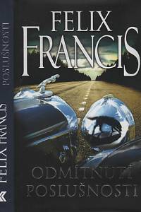 64023. Francis, Felix – Odmítnutí poslušnosti