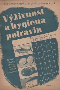 141562. Hons, Vilém / Úlehlová-Tilschová, Marie – Výživnost a hygiena potravin : zdravotní průvodce s tabulkami pro velké kuchyně i domácnost 