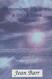141642. Barr, Jean – Transcendence seba samého je způsob života, Kosmické vědomí