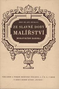 32088. Neumann, Augustin Alois – Ze slavné doby malířství moravského baroka, Dionysius Friedrich Strauss, premonstrát a malíř moravského baroka