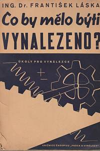141683. Láska, František – Co by mělo býti vynalezeno? : úkoly pro vynálezce