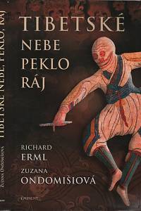 140956. Erml, Richard / Ondomišiová, Zuzana – Tibetské nebe, peklo, ráj (podpis)