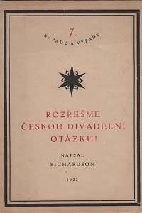 140975. Richardson [= Mahen, Jiří = Vančura, Antonín] – Rozřešme českou divadelní otázku!