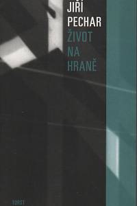 64879. Pechar, Jiří – Život na hraně