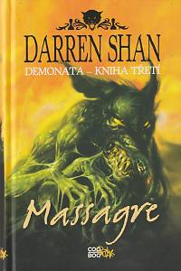 141842. Shan, Darren – Demonata. Kniha třetí, Massagre
