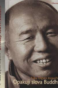 141008. Tulku Urgyen Rinpočhe – Opakuji slova Buddhy