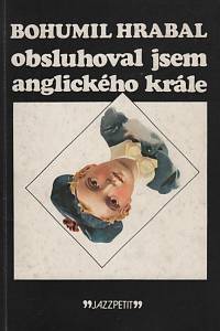 49517. Hrabal, Bohumil – Obsluhoval jsem anglického krále : povídky 1971