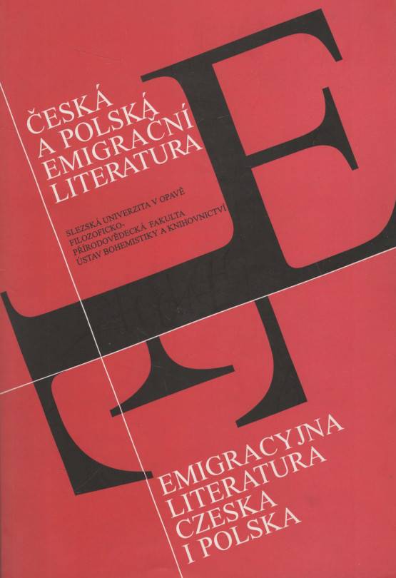 Česká a polská emigrační literatura, Sborník z mezinárodní vědecké konference = Emigracyjna literatura czeska i polska 