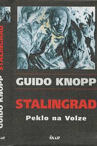 62548. Knopp, Guido – Stalingrad, Peklo na Volze