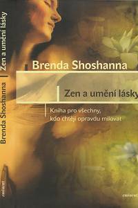 141147. Shoshanna, Brenda – Zen a umění lásky, Kniha pro všechny, kdo chtějí opravdu milovat
