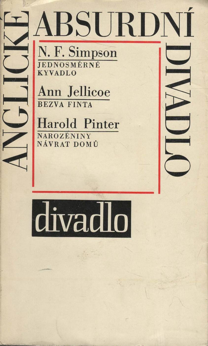 Simpson, Norman Frederick / Jellicoe, Ann / Pinter, Harold – Anglické absurdní divadlo