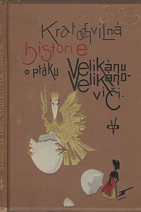33639. Čech, Svatopluk – Kratochvilná historie o ptáku Velikánu Velikánoviči