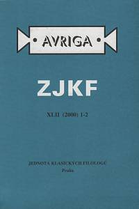 142005. AVRIGA, Zprávy Jednoty klasických filologů, Ročník XLII., číslo 1-2 (2000)