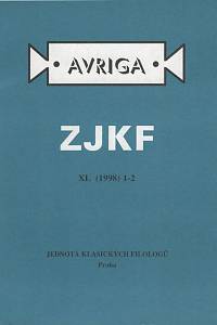 142009. AVRIGA, Zprávy Jednoty klasických filologů, Ročník XL., číslo 1-2 (1998)