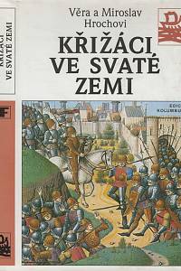 37115. Hrochová, Věra / Hroch, Miroslav – Křižáci ve Svaté zemi