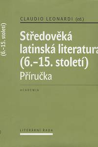 142017. Leonardi, Claudio / Polara, Giovanni / Lapidge, Michael / Jacobsen, Peter Christian / Bertini, Ferruccio / Dronke, Peter / Paoli, Emore / Cecchini, Enzo / Cesarini Martinelliová, Lucia – Středověká latinská literatura (6.-15. století) : příručka