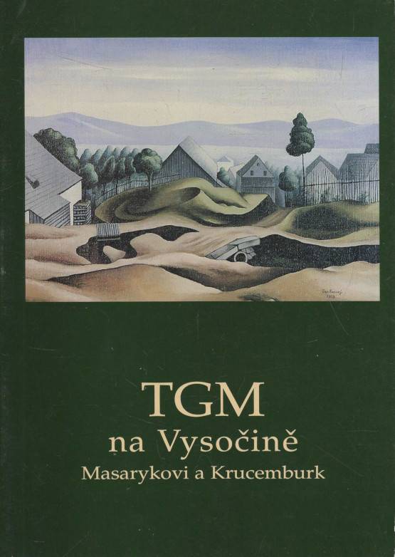 TGM na Vysočině, Masarykovy a Krucemburk